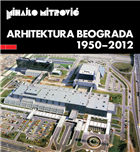 Архитектура Београда 1950-2012 
